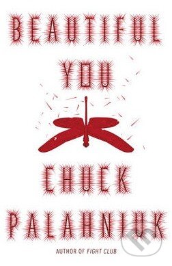 Kniha: Beautiful You (Chuck Palahniuk). Random House, 2014 Kniha: Beautiful You (Chuck Palahniuk). Random House, 2014
