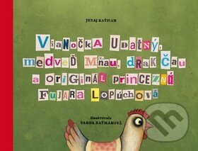 Kniha: Vianočka udatný, medveď mňau, drak čau a originál princezná Fujara Lopúchová (Juraj Raýman a Vanda Raýmanová). Filmotras, 2014 Kniha: Vianočka udatný, medveď mňau, drak čau a originál princezná Fujara Lopúchová (Juraj Raýman a Vanda Raýmanová). Filmotras, 2014