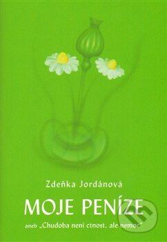 Kniha: Moje peníze (Zdeňka Jordánová). Vodnář, 2014 Kniha: Moje peníze (Zdeňka Jordánová). Vodnář, 2014