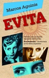 Kniha: Evita (Marcos Aguinis). Metafora, 2014 Kniha: Evita (Marcos Aguinis). Metafora, 2014