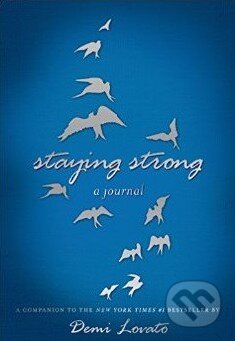 Staying Strong: A Journal - Demi Lovato, Feiwel and Friends, 2014