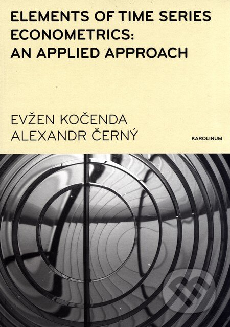 Kniha: Elements of Time Series Econometrics: an Applied Approach (Alexandr Černý a Evžen Kočenda). Karolinum, 2014 Kniha: Elements of Time Series Econometrics: an Applied Approach (Alexandr Černý a Evžen Kočenda). Karolinum, 2014