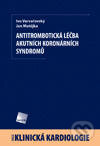 Kniha: Antitrombotická léčba akutních koronárních syndromů (Ivo Varvařovský a Jan Matějka). Galén, 2008 Kniha: Antitrombotická léčba akutních koronárních syndromů (Ivo Varvařovský a Jan Matějka). Galén, 2008