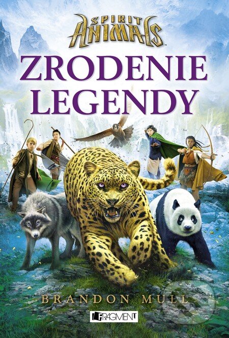 Kniha: Spirit Animals: Zrodenie legendy (Brandon Mull). Fragment, 2015 Kniha: Spirit Animals: Zrodenie legendy (Brandon Mull). Fragment, 2015