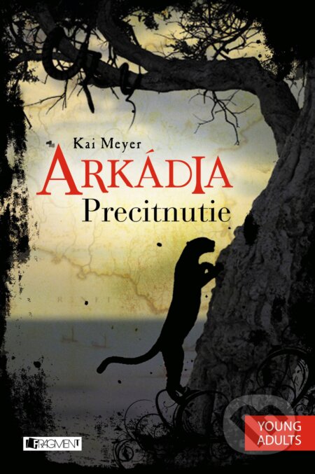 Kniha: Arkádia: Precitnutie (Kai Meyer). Fragment, 2015 Kniha: Arkádia: Precitnutie (Kai Meyer). Fragment, 2015