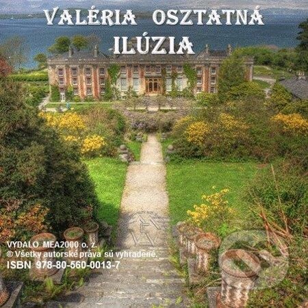 E-kniha: Ilúzia (Valéria Osztatná). MEA2000, 2013 E-kniha: Ilúzia (Valéria Osztatná). MEA2000, 2013