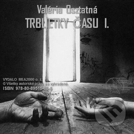 E-kniha: Trblietky času 1 (Valéria Osztatná). MEA2000, 2012 E-kniha: Trblietky času 1 (Valéria Osztatná). MEA2000, 2012