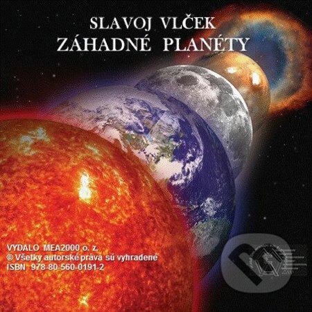 E-kniha: Záhadné planéty (Slavoj Vlček). MEA2000, 2013 E-kniha: Záhadné planéty (Slavoj Vlček). MEA2000, 2013