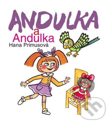 Andulka a Andulka - Hana Primusová, Fortuna Libri ČR, 2014