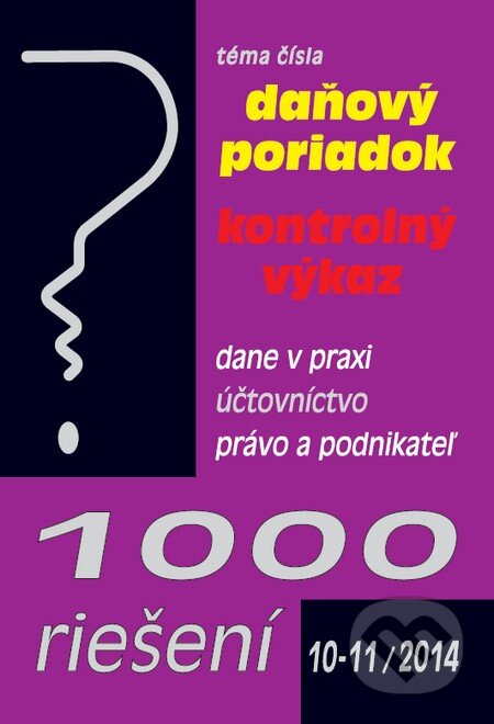 Kniha: 1000 riešení 10-11/2014 (Poradca s.r.o.). Poradca s.r.o., 2014 Kniha: 1000 riešení 10-11/2014 (Poradca s.r.o.). Poradca s.r.o., 2014