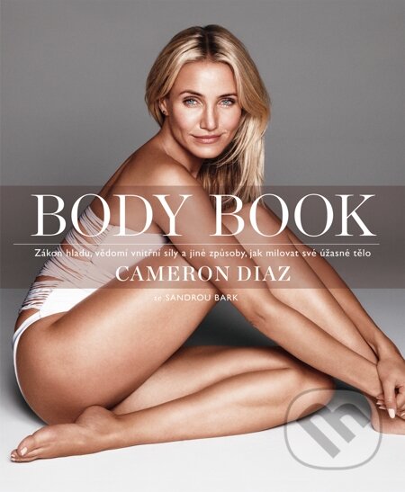 E-kniha: Body Book (Cameron Diaz a Sandra Bark). Jota, 2014 E-kniha: Body Book (Cameron Diaz a Sandra Bark). Jota, 2014
