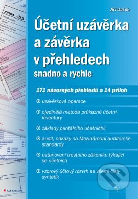 Kniha: Účetní uzávěrka a závěrka v přehledech (Jiří Dušek). Grada, 2014 Kniha: Účetní uzávěrka a závěrka v přehledech (Jiří Dušek). Grada, 2014