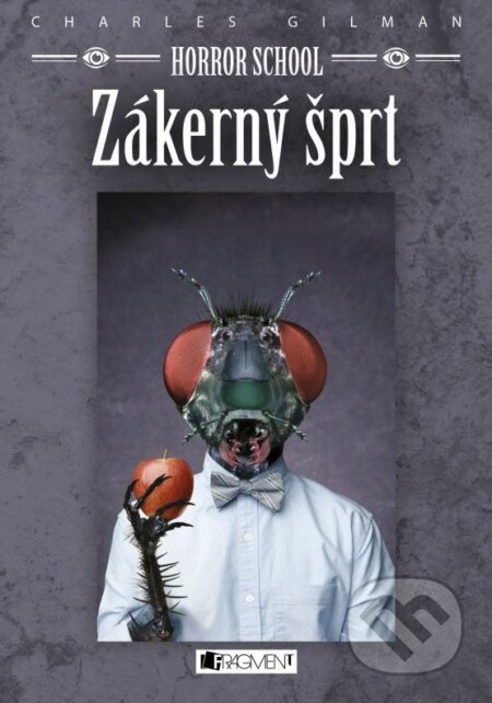 Kniha: Horror School: Zákerný šprt (Charles Gilman). Fragment, 2015 Kniha: Horror School: Zákerný šprt (Charles Gilman). Fragment, 2015