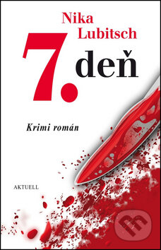 Kniha: 7. deň (Nika Lubitsch). Aktuell, 2014 Kniha: 7. deň (Nika Lubitsch). Aktuell, 2014