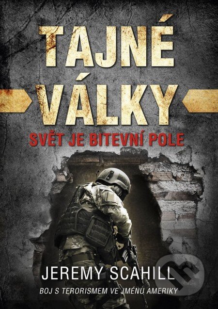 Kniha: Tajné války (Jeremy Scahill). CPRESS, 2015 Kniha: Tajné války (Jeremy Scahill). CPRESS, 2015