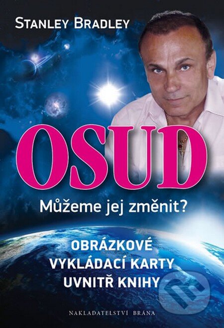 Kniha: Osud - Můžeme jej změnit? (Stanley Bradley). Brána, 2014 Kniha: Osud - Můžeme jej změnit? (Stanley Bradley). Brána, 2014