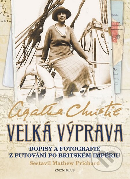Kniha: Velká výprava (Agatha Christie a Mathew Prichard). Knižní klub, 2014 Kniha: Velká výprava (Agatha Christie a Mathew Prichard). Knižní klub, 2014