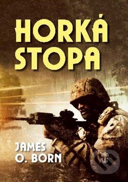 Kniha: Horká stopa (James O. Born). Naše vojsko CZ, 2014 Kniha: Horká stopa (James O. Born). Naše vojsko CZ, 2014