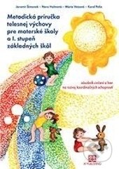 Kniha: Metodická príručka telesnej výchovy pre materské školy a I. stupeň základných škôl (AT). AT, 2012 Kniha: Metodická príručka telesnej výchovy pre materské školy a I. stupeň základných škôl (AT). AT, 2012