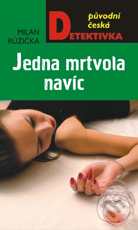 E-kniha: Jedna mrtvola navíc (Milan Růžička). Moba, 2014 E-kniha: Jedna mrtvola navíc (Milan Růžička). Moba, 2014