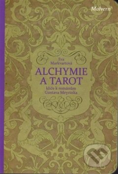 Kniha: Alchymie a tarot (Eva Markvartová). Malvern, 2014 Kniha: Alchymie a tarot (Eva Markvartová). Malvern, 2014