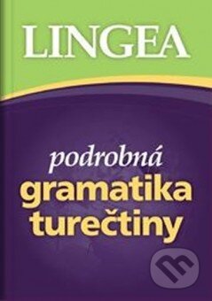 Kniha: Podrobná gramatika turečtiny (Petr Kučera). Lingea, 2014 Kniha: Podrobná gramatika turečtiny (Petr Kučera). Lingea, 2014