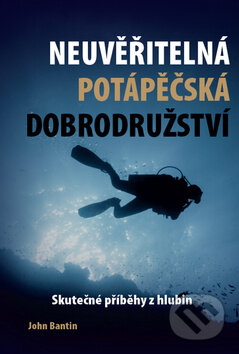 Kniha: Neuvěřitelná potápěčská dobrodružství (John Bantin). IFP Publishing, 2014 Kniha: Neuvěřitelná potápěčská dobrodružství (John Bantin). IFP Publishing, 2014