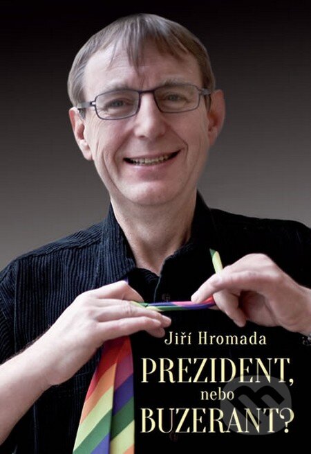 Kniha: Prezident, nebo buzerant? (Jiří Hromada). Malý princ, 2014 Kniha: Prezident, nebo buzerant? (Jiří Hromada). Malý princ, 2014