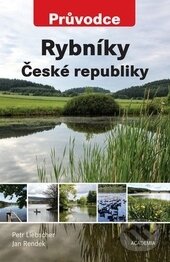 Kniha: Rybníky České republiky (Jan Rendek a Petr Liebscher). Academia, 2014 Kniha: Rybníky České republiky (Jan Rendek a Petr Liebscher). Academia, 2014