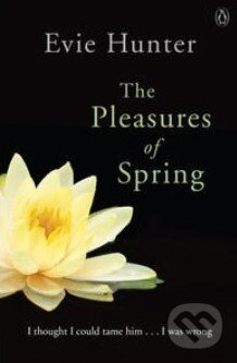 Kniha: The Pleasures of Spring (Evie Hunter). Penguin Books, 2014 Kniha: The Pleasures of Spring (Evie Hunter). Penguin Books, 2014