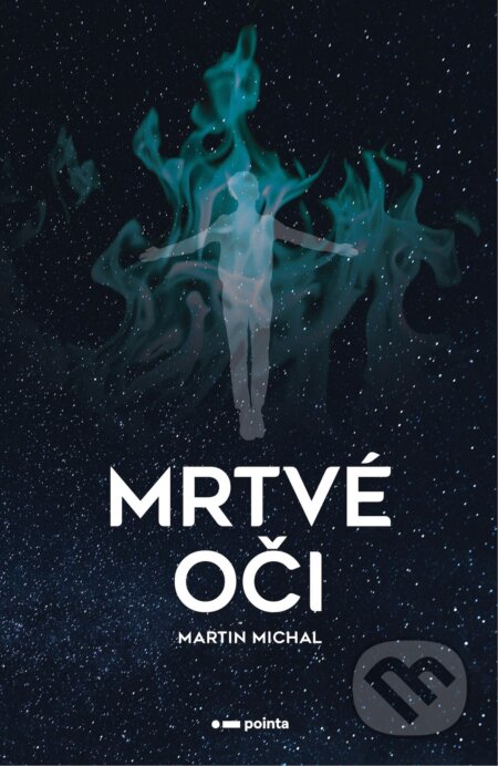 E-kniha: Mrtvé oči (Martin Michal). Pointa, 2021 E-kniha: Mrtvé oči (Martin Michal). Pointa, 2021