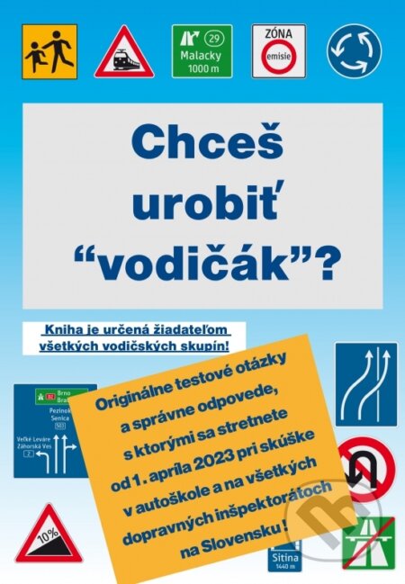Kniha: Chceš urobiť “vodičák”? (Nová Práca). Nová Práca, 2023 Kniha: Chceš urobiť “vodičák”? (Nová Práca). Nová Práca, 2023
