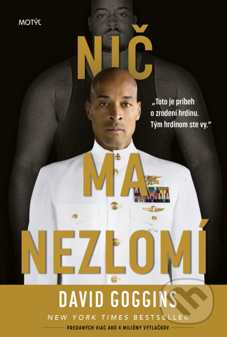 Kniha: Nič ma nezlomí (David Goggins). Motýľ, 2023 Kniha: Nič ma nezlomí (David Goggins). Motýľ, 2023