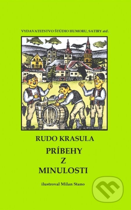 Kniha: Príbehy z minulosti (Rudo Krasula). Vydavateľstvo Štúdio humoru a satiry, 2023 Kniha: Príbehy z minulosti (Rudo Krasula). Vydavateľstvo Štúdio humoru a satiry, 2023