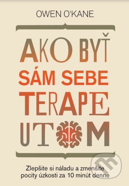Kniha: Ako byť sám sebe terapeutom (Owen O’Kane), 2023 Kniha: Ako byť sám sebe terapeutom (Owen O’Kane), 2023