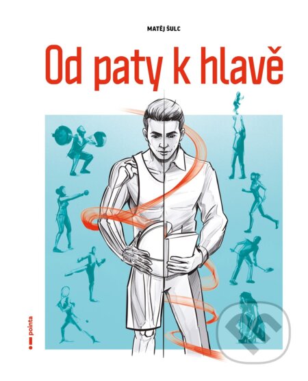 E-kniha: Od paty k hlavě (Matěj Šulc). Pointa, 2021 E-kniha: Od paty k hlavě (Matěj Šulc). Pointa, 2021