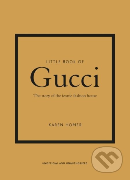 Kniha: Little Book of Gucci (Karen Homer). Welbeck, 2020 Kniha: Little Book of Gucci (Karen Homer). Welbeck, 2020
