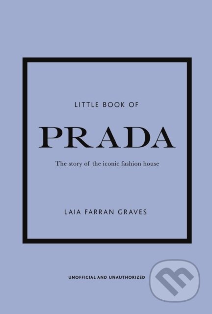 Kniha: Little Book of Prada (Laia Farran Graves). Welbeck, 2020 Kniha: Little Book of Prada (Laia Farran Graves). Welbeck, 2020