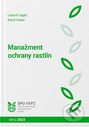 Kniha: Manažment ochrany rastlín (Ľudovít Cagáň a Kamil Hudec). Slovenská poľnohospodárska univerzita v Nitre, 2023 Kniha: Manažment ochrany rastlín (Ľudovít Cagáň a Kamil Hudec). Slovenská poľnohospodárska univerzita v Nitre, 2023