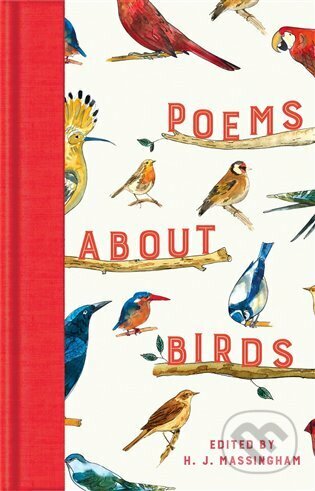 Kniha: Poems About Birds (H.J. Massingham). MacMillan, 2023 Kniha: Poems About Birds (H.J. Massingham). MacMillan, 2023
