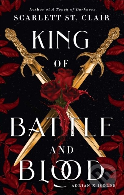 Kniha: King of Battle and Blood (Scarlett St. Clair). Bloom Books, 2021 Kniha: King of Battle and Blood (Scarlett St. Clair). Bloom Books, 2021