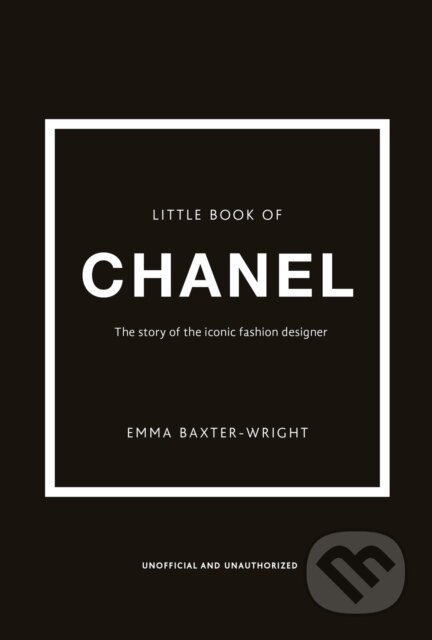 Kniha: Little Book of Chanel (Emma Baxter-Wright). Welbeck, 2017 Kniha: Little Book of Chanel (Emma Baxter-Wright). Welbeck, 2017