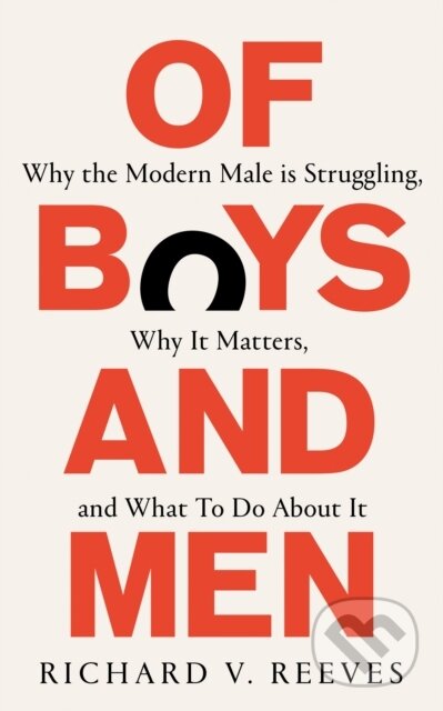 Kniha: Of Boys and Men (Richard V. Reeves). Swift Press, 2023 Kniha: Of Boys and Men (Richard V. Reeves). Swift Press, 2023