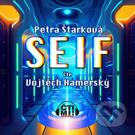 Audiokniha: SEIF (Petra Štarková). Čti mi!, 2023 Audiokniha: SEIF (Petra Štarková). Čti mi!, 2023