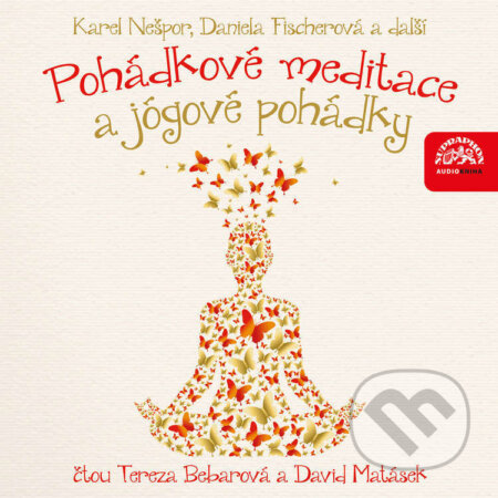 Audiokniha: Pohádkové meditace a jógové pohádky (Alan Piskač, Daniela Fischerová, Eduard Valečka a Karel Nešpor). Supraphon, 2023 Audiokniha: Pohádkové meditace a jógové pohádky (Alan Piskač, Daniela Fischerová, Eduard Valečka a Karel Nešpor). Supraphon, 2023