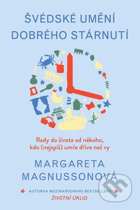 E-kniha: Švédské umění dobrého stárnutí (Margareta Magnusson). Grada, 2023 E-kniha: Švédské umění dobrého stárnutí (Margareta Magnusson). Grada, 2023