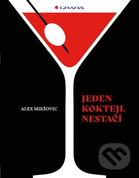 E-kniha: Jeden koktejl nestačí (Alex Mikšovic). Grada, 2023 E-kniha: Jeden koktejl nestačí (Alex Mikšovic). Grada, 2023