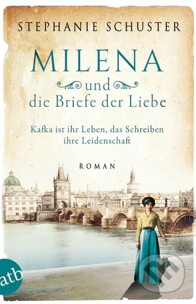 Kniha: Milena und die Briefe der Liebe (Stephanie Schuster). Aufbau Verlag, 2020 Kniha: Milena und die Briefe der Liebe (Stephanie Schuster). Aufbau Verlag, 2020