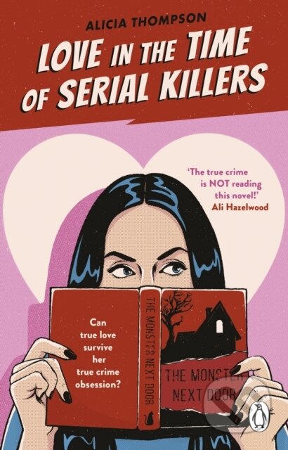 Kniha: Love in the Time of Serial Killers (Alicia Thompson). Penguin Books, 2023 Kniha: Love in the Time of Serial Killers (Alicia Thompson). Penguin Books, 2023