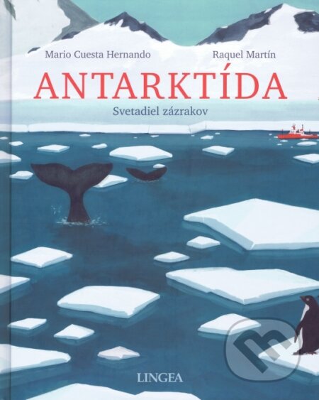 Kniha: Antarktída - svetadiel zázrakov (Mario Cuesta Hernando). Lingea, 2023 Kniha: Antarktída - svetadiel zázrakov (Mario Cuesta Hernando). Lingea, 2023